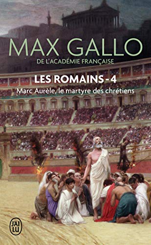 Beispielbild fr Les Romains, Tome 4 : Marc Aurle : Le martyre des chrtiens zum Verkauf von Ammareal