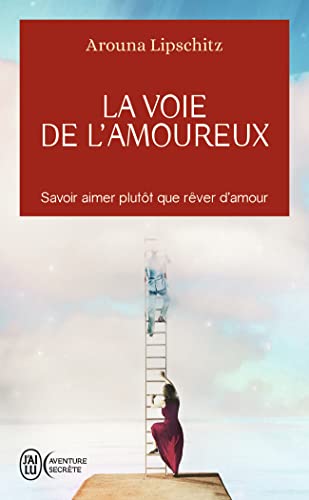 9782290366394: La voie de l'amoureux: Savoir aimer plutt que rver d’amour