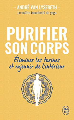 Stock image for Purifier son corps: liminer les toxines et rajeunir de l'intrieur [Poche] Van Lysebeth, Andr for sale by BIBLIO-NET