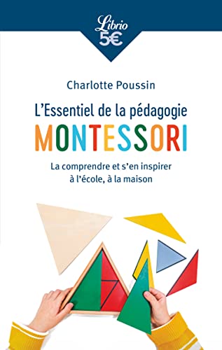 9782290385012: L'essentiel de la pdagogie Montessori: La comprendre et s'en inspirer  l'cole,  la maison