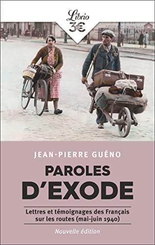 Beispielbild fr Paroles d'exode: Lettres et tmoignages des Franais sur les routes (mai-juin 1940) zum Verkauf von medimops