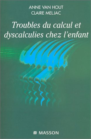 Stock image for Troubles du calcul et dyscalculies chez l'enfant for sale by Ammareal