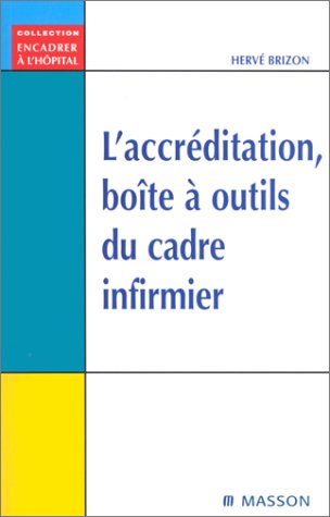 Beispielbild fr L'accrditation, Bote  Outils Du Cadre Infirmier zum Verkauf von RECYCLIVRE