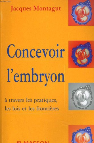 Stock image for Concevoir l'embryon  travers les pratiques, les lois et les frontires for sale by Ammareal