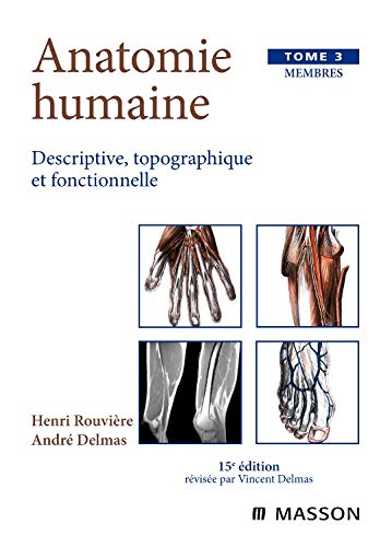 Beispielbild fr Anatomie humaine descriptive, topographique et fonctionnelle. Tome 3, Membres, 15me dition zum Verkauf von medimops