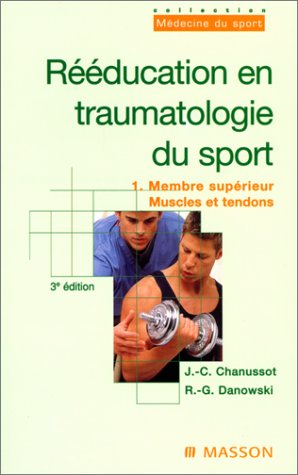 Beispielbild fr Rducation en traumatologie du sport, tome 1 zum Verkauf von Ammareal