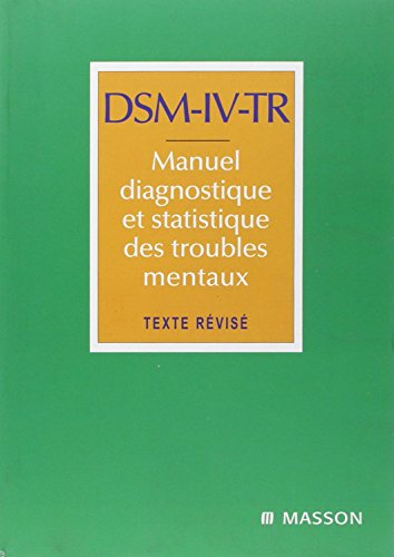 9782294006630: DSM-IV -Text Revision - Manuel diagnostique et statistique des troubles mentaux (French Edition)