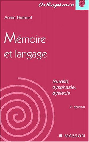 Stock image for Mmoire et langage : Surdit, dysphasie, dyslexie for sale by Ammareal