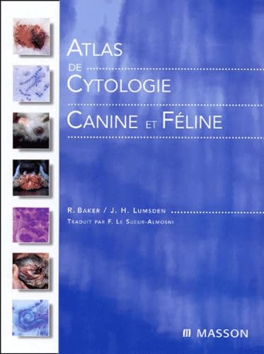 Atlas de cytologie canine et fÃ©line (9782294007040) by Baker, Rebecca; Lumsden, John H.