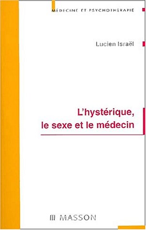 Beispielbild fr L'hysterique, le sexe et le medecin zum Verkauf von medimops