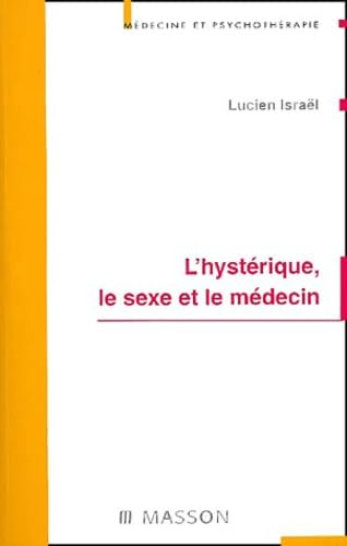 9782294007279: L'hysterique, le sexe et le medecin