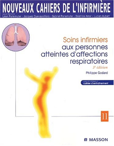 9782294007842: Nouveaux cahiers de l'infirmire, tome 11 : Soins infirmiers aux personnes atteintes d'affections respiratoires