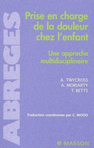 Beispielbild fr Prise en charge de la douleur chez l'enfant: Une approche multidisciplinaire zum Verkauf von Books Unplugged