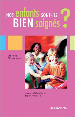 Imagen de archivo de Nos enfants sont-ils bien soigns ? a la venta por Ammareal