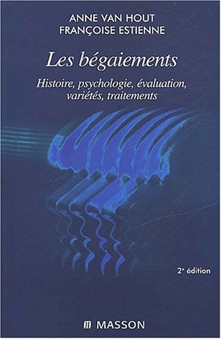 Beispielbild fr Les Bgaiements : Histoire, Psychologie, valuation, Varits, Traitements zum Verkauf von RECYCLIVRE