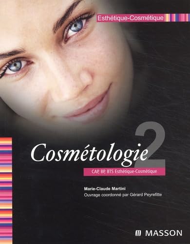 Imagen de archivo de Esthtique Cosmtique. Vol. 2. Cosmtologie Cap, Bp, Bts Esthtique Cosmtique a la venta por RECYCLIVRE