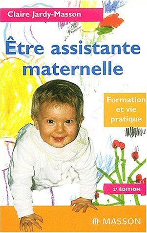 Stock image for Etre assistante maternelle. Formation et vie pratique, 2me dition for sale by medimops