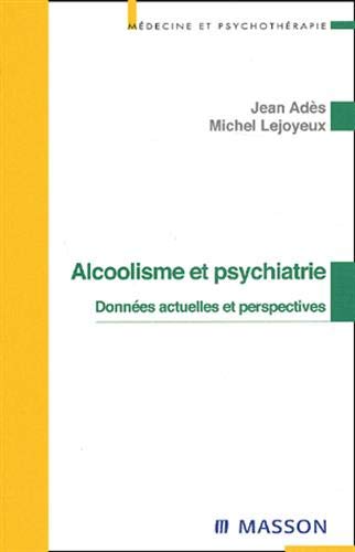 Stock image for Alcoolisme et psychiatrie: Donnes actuelles et perspectives for sale by Books Unplugged