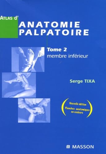 Stock image for Atlas d'anatomie palpatoire : Tome 2, Membre infrieur ; Investigation manuelle de surface for sale by Ammareal