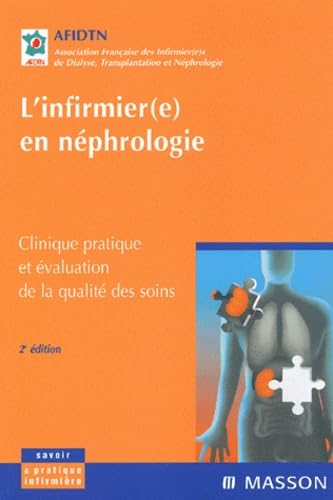 9782294013621: L'infirmier(e) en nphrologie: Clinique pratique et valuation de la qualit des soins