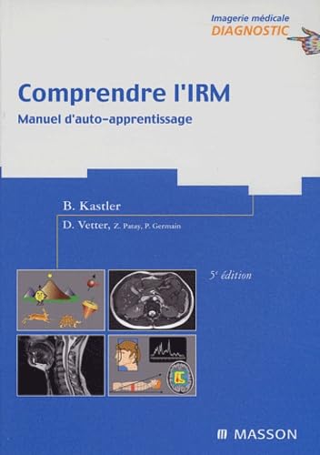 Stock image for Comprendre l'IRM Kastler, Bruno for sale by e-Libraire