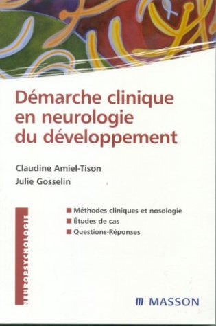 Imagen de archivo de Dmarche Clinique En Neurologie Du Dveloppement : Mthodes Cliniques Et Nosologie, tudes De Cas, Q a la venta por RECYCLIVRE