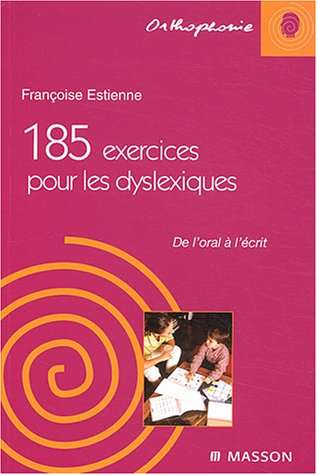 Beispielbild fr 185 Exercices Pour Les Dyslexiques : De L'oral  L'crit zum Verkauf von RECYCLIVRE