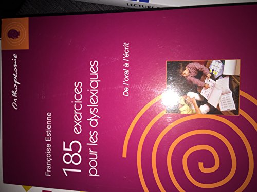 Imagen de archivo de 185 Exercices Pour Les Dyslexiques : De L'oral  L'crit a la venta por RECYCLIVRE