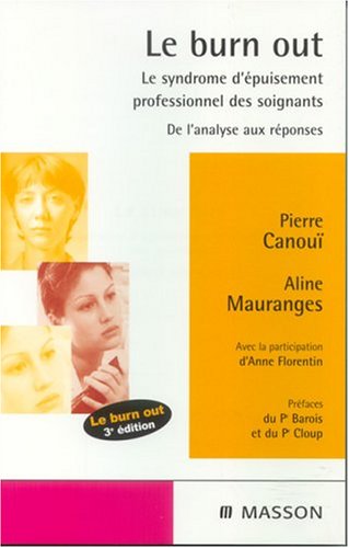Stock image for Le Burn Out : Le Syndrome D'puisement Professionnel Des Soignants : De L'analyse Aux Rponses for sale by RECYCLIVRE