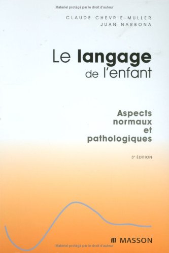 Stock image for Le langage de l'enfant : Aspects normaux et pathologiques (Ancien Prix diteur : 69 euros) for sale by medimops