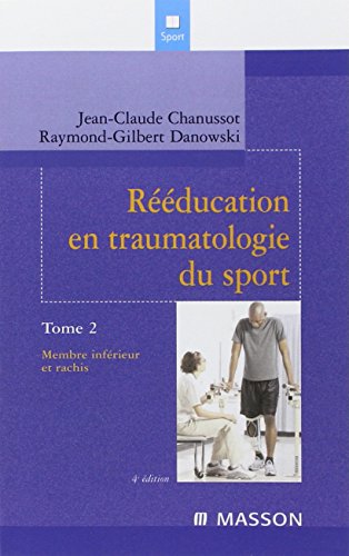 Beispielbild fr Rducation En Traumatologie Du Sport. Vol. 2. Membre Infrieur Et Rachis zum Verkauf von RECYCLIVRE