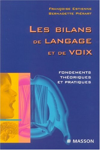 Beispielbild fr Les Bilans De Langage Et De Voix : Fondements Thoriques Et Pratiques zum Verkauf von RECYCLIVRE