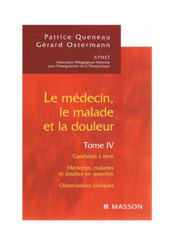 Stock image for Le mdecin, le malade et la douleur tome 4 for sale by Shanti