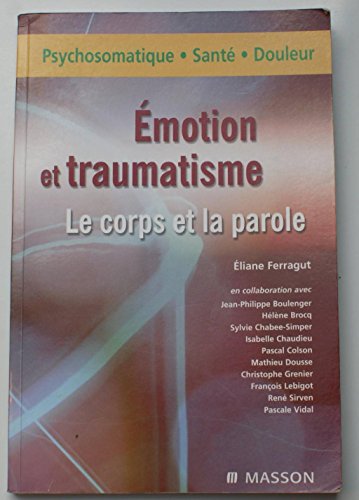 Beispielbild fr Emotion et traumatisme : Le corps et la parole zum Verkauf von medimops