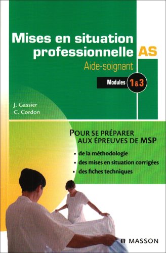 Beispielbild fr Mises en situation professionnelle Aide-soignant: Modules 1 & 3 zum Verkauf von Librairie Th  la page