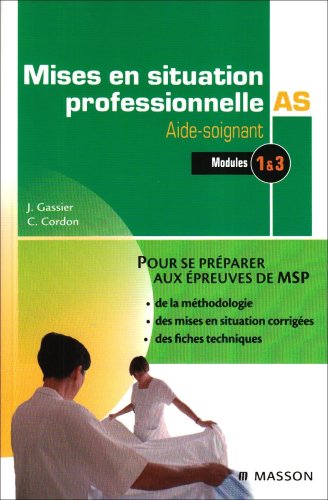 Stock image for Mises en situation professionnelle Aide-soignant: Modules 1 & 3 for sale by Librairie Th  la page