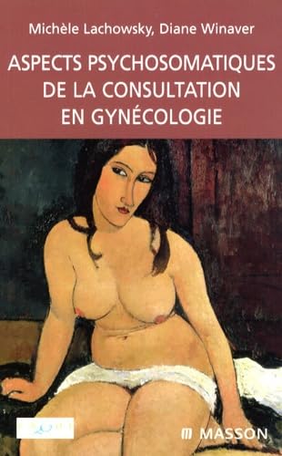 9782294068164: Aspects psychosomatiques de la consultation en gyncologie