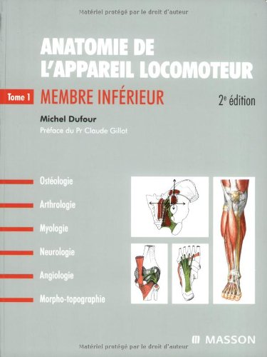 "anatomie de l'appareil locomoteur t.1 ; membre infÃ©rieur (2e Ã©dition)" (9782294080555) by Dufour M.