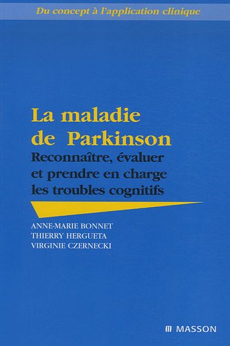 Stock image for La Maladie De Parkinson : Reconnatre, valuer Et Prendre En Charge Les Troubles Cognitifs for sale by RECYCLIVRE