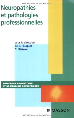 Stock image for Neuropathies et pathologies professionnelles for sale by Chapitre.com : livres et presse ancienne