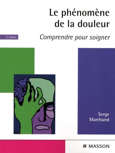 9782294701368: Le phnomne de la douleur: Comprendre pour soigner