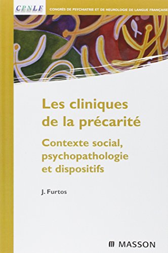 Beispielbild fr Les cliniques de la prcarit : Contexte social, psychopathologie et dispositifs zum Verkauf von medimops