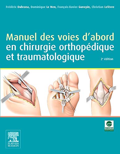 9782294705106: Manuel des voies d'abord en chirurgie orthopdique et traumatologique (Techniques chirurgicales)