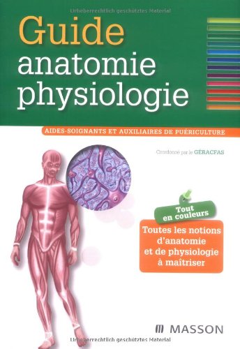 Stock image for Guide d'anatomie-physiologie - Aides-soignants et auxiliaires de puriculture for sale by Ammareal