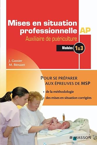 Stock image for Mises en situation professionnelle Auxiliaire de Puriculture : Modules 1 & 3 for sale by medimops