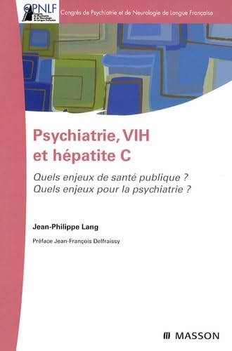 Imagen de archivo de Psychiatrie, VIH et hpatite C : Quels enjeux de sant publique ? Quels enjeux pour la psychiatrie ? (Ancien prix diteur : 43 euros) a la venta por Ammareal