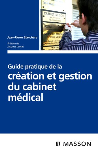 Beispielbild fr Guide pratique de la cration et gestion du cabinet mdical zum Verkauf von Gallix