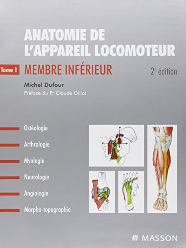 Anatomie appareil locomoteur (2e Ã©dition)- 3 volumes (French Edition) (9782294710490) by [???]