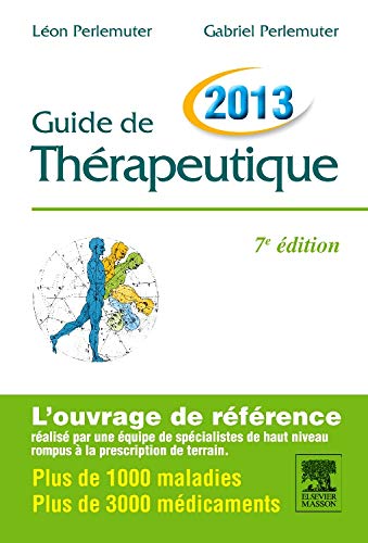 Beispielbild fr Guide de thrapeutique 2013 Perlemuter, Lon and Perlemuter, Gabriel zum Verkauf von e-Libraire