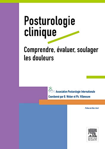 posturologie clinique ; dysfonctions et algies posturales (9782294721304) by Weber; Bernard Weber; Philippe Villeneuve